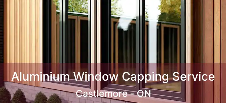  Aluminium Window Capping Service Castlemore - ON
