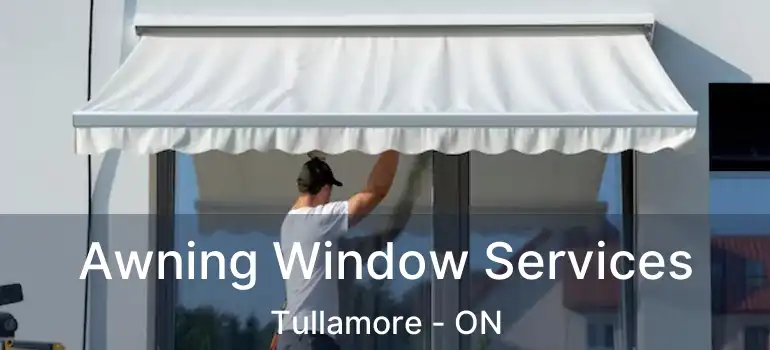  Awning Window Services Tullamore - ON