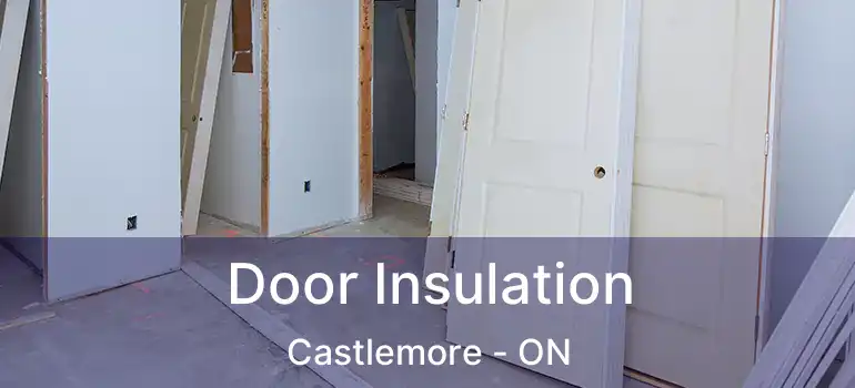  Door Insulation Castlemore - ON