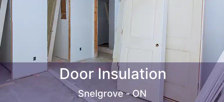  Door Insulation Snelgrove - ON