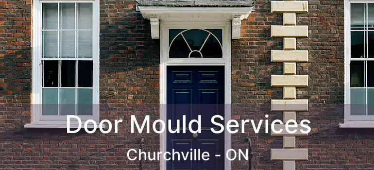  Door Mould Services Churchville - ON
