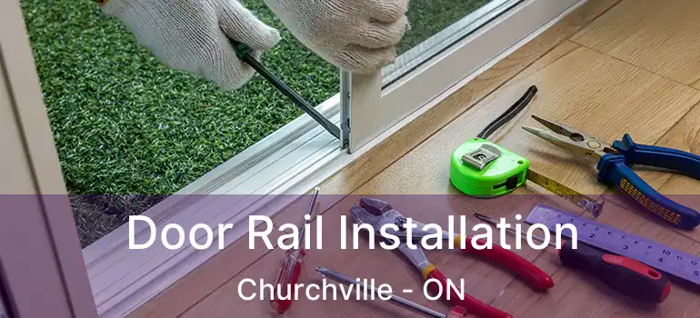  Door Rail Installation Churchville - ON
