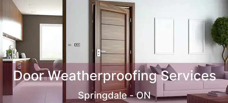  Door Weatherproofing Services Springdale - ON