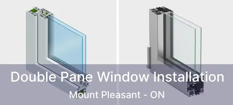  Double Pane Window Installation Mount Pleasant - ON