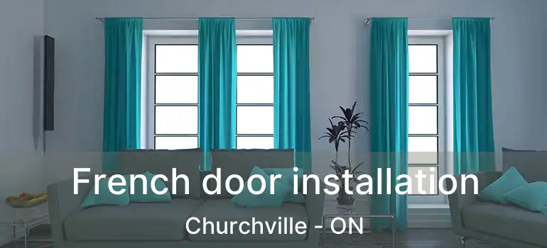  French door installation Churchville - ON