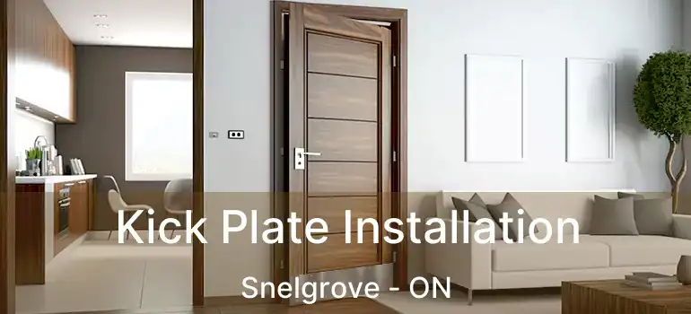  Kick Plate Installation Snelgrove - ON