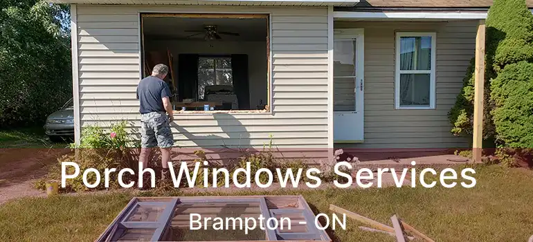  Porch Windows Services Brampton - ON