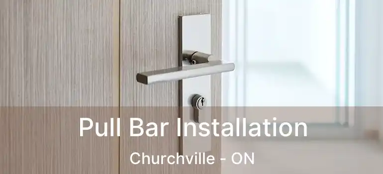  Pull Bar Installation Churchville - ON