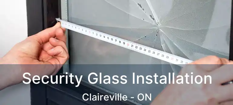  Security Glass Installation Claireville - ON