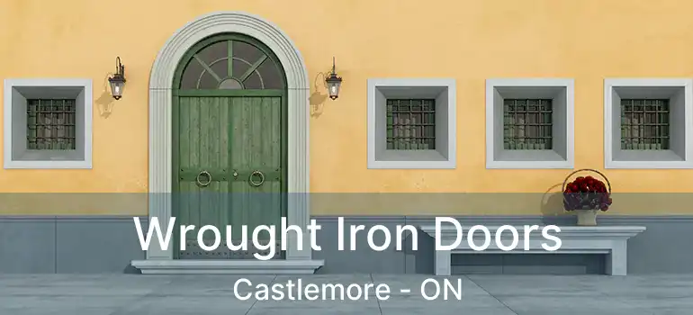  Wrought Iron Doors Castlemore - ON